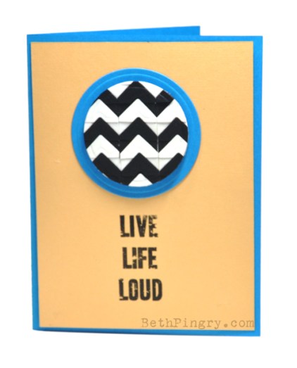 Beth Pingry Live loud Card
