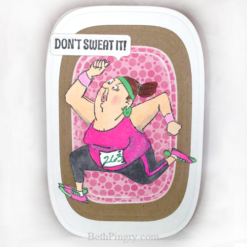 Beth Pingry Don't Sweat It Card
